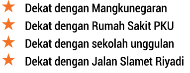 ￼ Dekat dengan Mangkunegaran ￼ Dekat dengan Rumah Sakit PKU ￼ Dekat dengan sekolah unggulan ￼ Dekat dengan Jalan ...