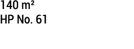 140 m² HP No. 61