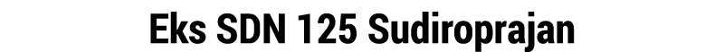 Eks SDN 125 Sudiroprajan 