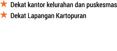 ￼ Dekat kantor kelurahan dan puskesmas ￼ Dekat Lapangan Kartopuran 