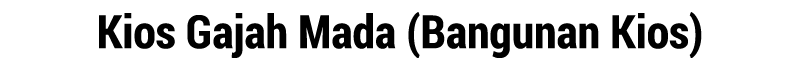Kios Gajah Mada (Bangunan Kios)