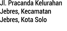 Jl. Pracanda Kelurahan Jebres, Kecamatan Jebres, Kota Solo