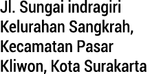 Jl. Sungai indragiri Kelurahan Sangkrah, Kecamatan Pasar Kliwon, Kota Surakarta