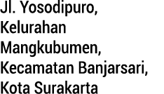 Jl. Yosodipuro, Kelurahan Mangkubumen, Kecamatan Banjarsari, Kota Surakarta