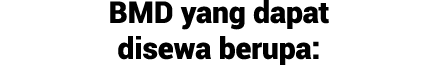 BMD yang dapat disewa berupa: