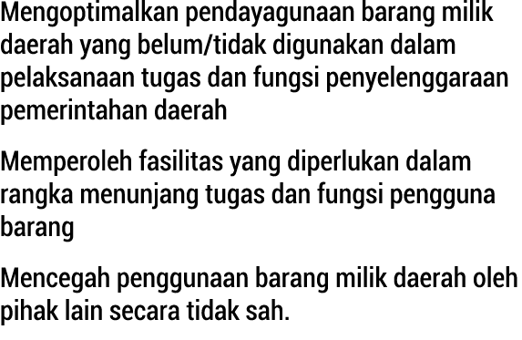 Mengoptimalkan pendayagunaan barang milik daerah yang belum/tidak digunakan dalam pelaksanaan tugas dan fungsi penyel...