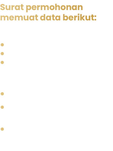 Surat permohonan memuat data berikut: Data calon penyewa, meliputi: ● Foto kopi KTP ● Foto kopi NPWP ● Foto kopi Sura...