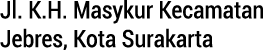 Jl. K.H. Masykur Kecamatan Jebres, Kota Surakarta