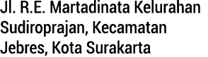 Jl. R.E. Martadinata Kelurahan Sudiroprajan, Kecamatan Jebres, Kota Surakarta