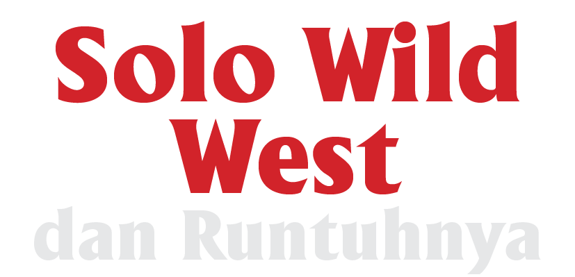 Solo Wild West dan Runtuhnya 