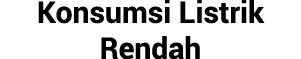 Konsumsi Listrik Rendah