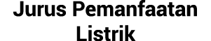 Jurus Pemanfaatan Listrik
