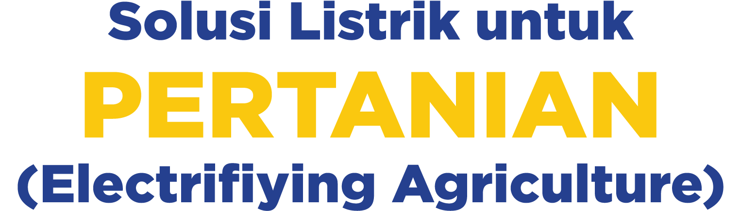 Solusi Listrik untuk PERTANIAN (Electrifiying Agriculture)