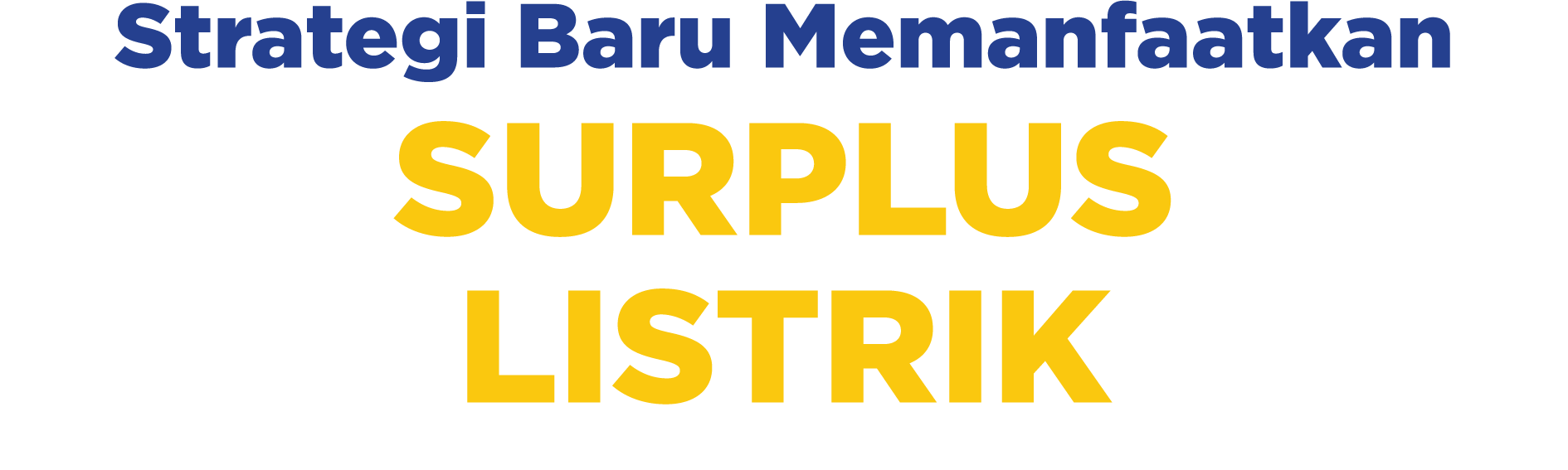 Strategi Baru Memanfaatkan SURPLUS LISTRIK
