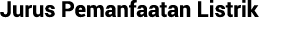 Jurus Pemanfaatan Listrik