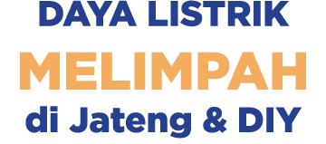 DAYA LISTRIK MELIMPAH di Jateng & DIY