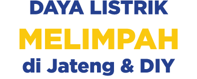 DAYA LISTRIK MELIMPAH di Jateng & DIY