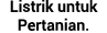 Listrik untuk Pertanian.