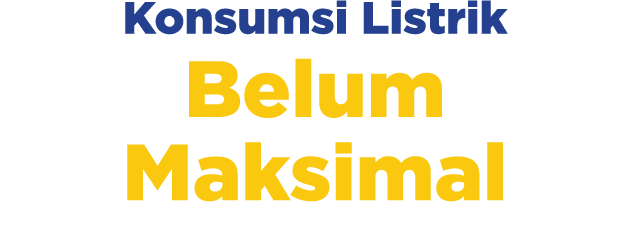 Konsumsi Listrik Belum Maksimal