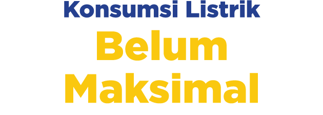 Konsumsi Listrik Belum Maksimal