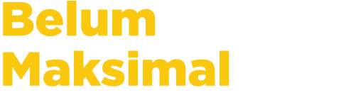 Belum Maksimal