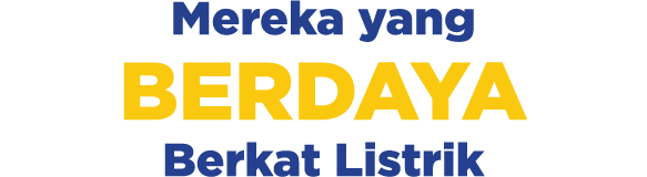 Mereka yang BERDAYA Berkat Listrik