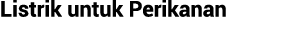 Listrik untuk Perikanan
