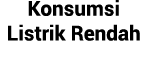 Konsumsi Listrik Rendah