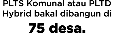 PLTS Komunal atau PLTD Hybrid bakal dibangun di 75 desa 