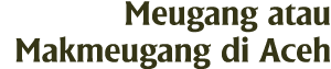 Meugang atau Makmeugang di Aceh 