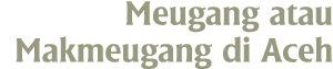 Meugang atau Makmeugang di Aceh 
