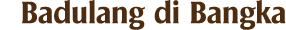 Badulang di Bangka 
