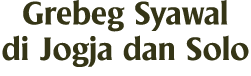 Grebeg Syawal di Jogja dan Solo