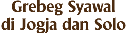 Grebeg Syawal di Jogja dan Solo