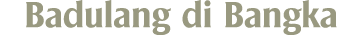 Badulang di Bangka 