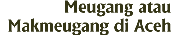 Meugang atau Makmeugang di Aceh 