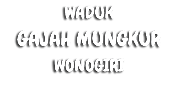 WADUK GAJAH MUNGKUR WONOGIRI