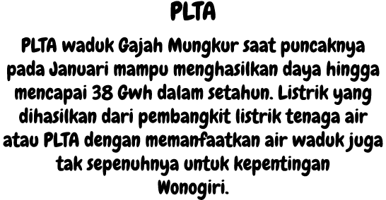 PLTA PLTA waduk Gajah Mungkur saat puncaknya pada Januari mampu menghasilkan daya hingga mencapai 38 Gwh dalam setahu...