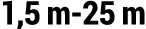 1,5 m 25 m