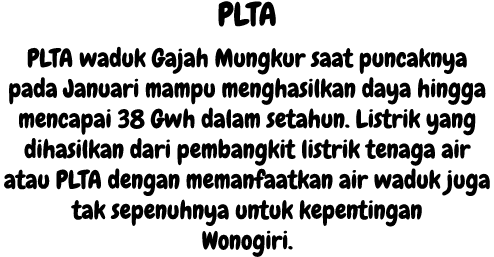PLTA PLTA waduk Gajah Mungkur saat puncaknya pada Januari mampu menghasilkan daya hingga mencapai 38 Gwh dalam setahu...