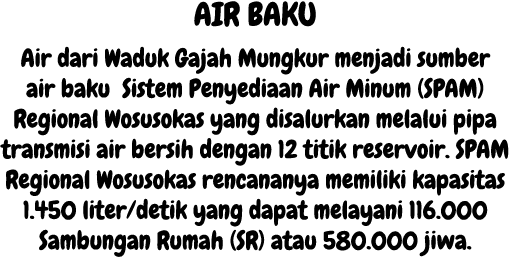 AIR BAKU Air dari Waduk Gajah Mungkur menjadi sumber air baku Sistem Penyediaan Air Minum (SPAM) Regional Wosusokas y...