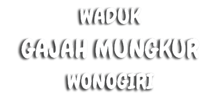 WADUK GAJAH MUNGKUR WONOGIRI